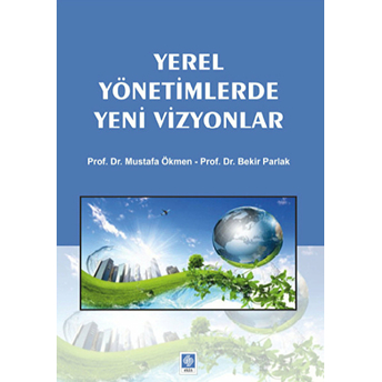 Yerel Yönetimlerde Yeni Vizyonlar Bekir Parlak