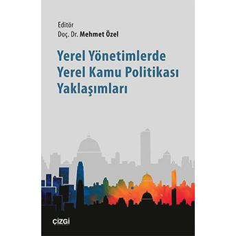 Yerel Yönetimlerde Yerel Kamu Politikası Yaklaşımları Kolektif