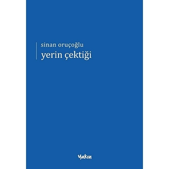 Yerin Çektiği Sinan Oruçoğlu