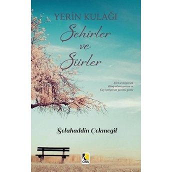 Yerin Kulağı Şehirler Ve Şiirler