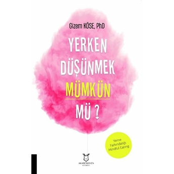 Yerken Düşünmek Mümkün Mü? - Gizem Köse