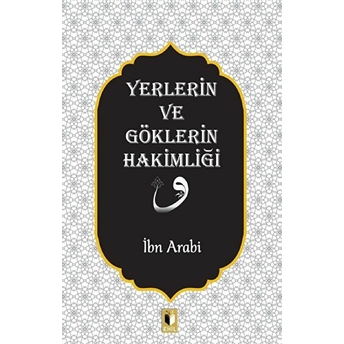 Yerlerin Ve Göklerin Hakimliği Ibn Arabi