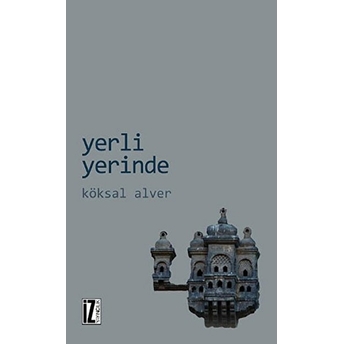 Yerli Yerinde - Köksal Alver