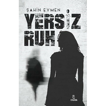 Yersiz Ruh -Şizofren Şahin Eymen