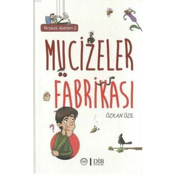 Yeryüzü Ayetleri 2 - Mucizeler Fabrikası Özkan Öze