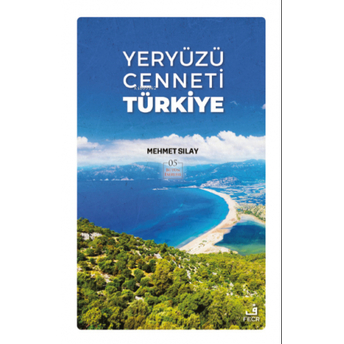 Yeryüzü Cenneti Türkiye Mehmet Sılay