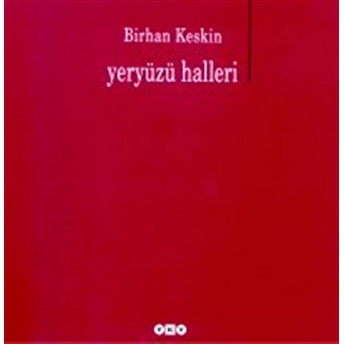 Yeryüzü Halleri Birhan Keskin