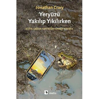 Yeryüzü Yakılıp Yıkılırken Jonathan Crary