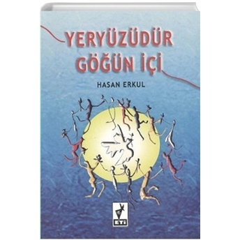 Yeryüzüdür Göğün Içi-Hasan Erkul