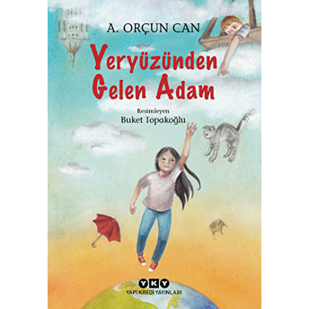 Yeryüzünden Gelen Adam A. Orçun Can