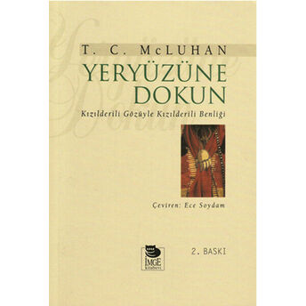 Yeryüzüne Dokun Kızılderili Gözüyle Kızılderili Benliği T.c. Mcluhan