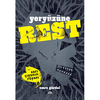 Yeryüzüne Rest - Sarı Çıyanın Rüyası Emre Gürdal