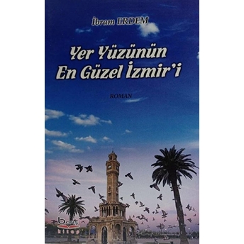 Yeryüzünün En Güzel Izmir'I Ibram Erdem