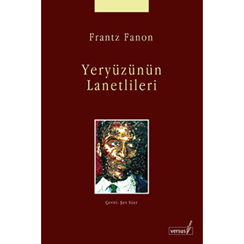 Yeryüzünün Lanetlileri Frantz Fanon