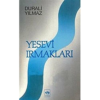 Yesevi Irmakları Durali Yılmaz