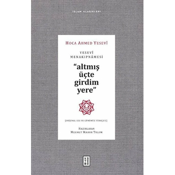 Yesevi Menakıpnamesi (Orijinal Ses Ve Günümüz Türkçesi) Hoca Ahmed Yesevî