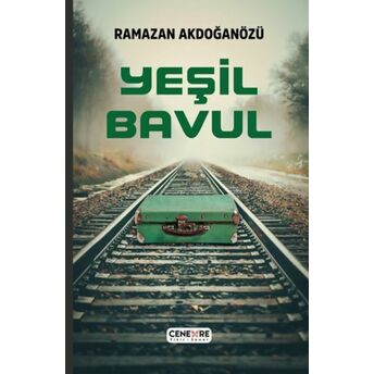 Yeşil Bavul Ramazan Akdoganözü