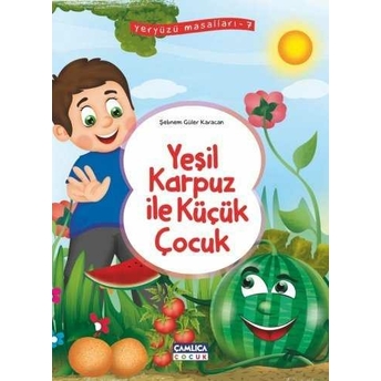 Yeşil Karpuz Ile Küçük Çocuk Yeryüzü Masalları-7