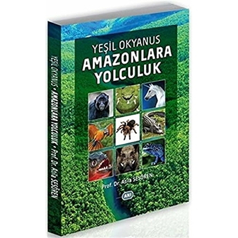 Yeşil Okyanus Amazonlara Yolculuk Atila Sesören