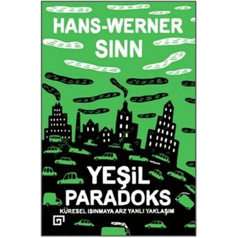 Yeşil Paradoks - Küresel Isınmaya Arz Yanlı Yaklaşım Hans-Werner Sinn