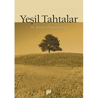 Yeşil Tahtalar M. Hulusi Damgacıoğlu