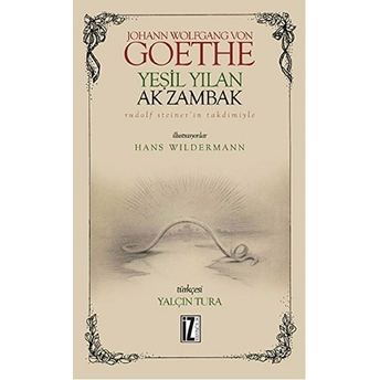 Yeşil Yılan Ak Zambak Johann Wolfgang Von Goethe