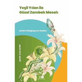 Yeşil Yılan Ile Güzel Zambak Masalı Johann Wolfgang Von Goethe