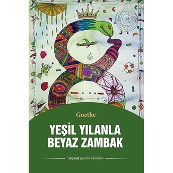 Yeşil Yılanla Beyaz Zambak Johann Wolfgang Von Goethe