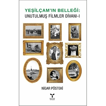 Yeşilçam’in Belleği:unutulmuş Filmler Divanı-1 - Nigar Pösteki