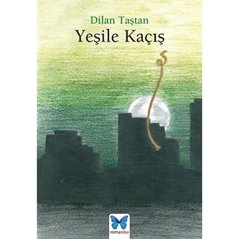 Yeşile Kaçış-Dilan Taştan