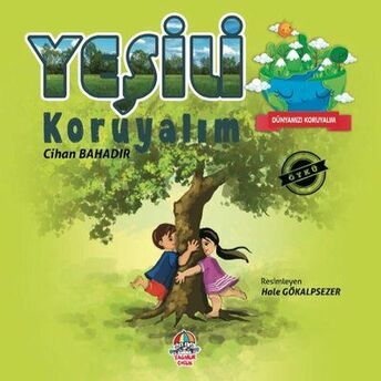 Yeşili Koruyalım - Dünyamızı Koruyalım Cihan Bahadır