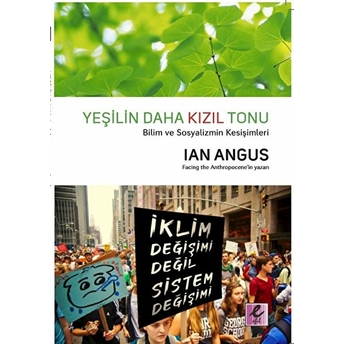 Yeşilin Daha Kızıl Tonu - Bilim Ve Sosyalizmin Kesişimleri Ian Angus