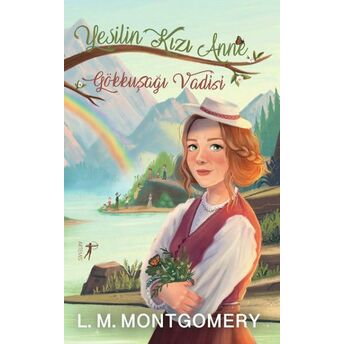 Yeşilin Kızı Anne 7 - Gökkuşağı Vadisi (Ciltli) Lucy Maud Montgomery