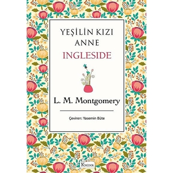 Yeşilin Kızı Anne - Ingleside (Bez Ciltli) Lucy Maud Montgomery