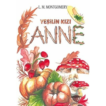 Yeşilin Kızı Anne L.m.montgomery