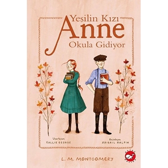 Yeşilin Kızı Anne Okula Gidiyor L. M. Montgomery