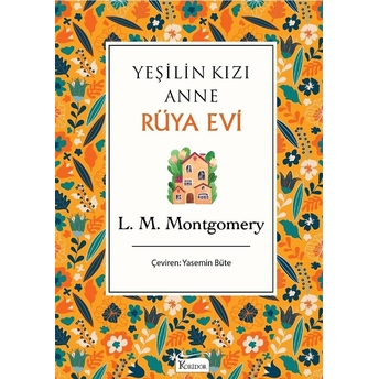 Yeşilin Kızı Anne - Rüya Evi (Bez Ciltli) L. M. Montgomery