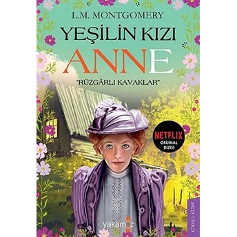 Yeşilin Kızı Anne - Rüzgarlı Kavaklar Lucy Maud Montgomery