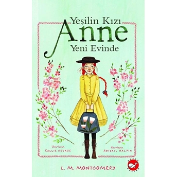 Yeşilin Kızı Anne Yeni Evinde L. M. Montgomery