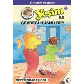 Yeşim Ile Çevreci Hüsnü Bey 3 Sezer Odabaşıoğlu