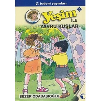 Yeşim Ile Yavru Kuşlar 5 Sezer Odabaşıoğlu