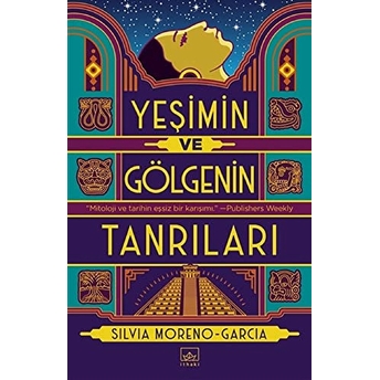 Yeşimin Ve Gölgenin Tanrıları Silvia Moreno - Garcia