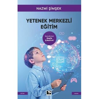 Yetenek Merkezli Eğitim Nazmi Şimşek