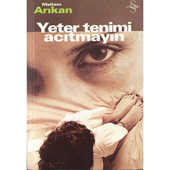 Yeter Tenimi Acıtmayın Meltem Arıkan