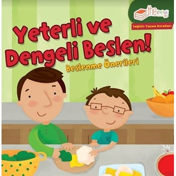 Yeterli Ve Dengeli Beslen Beslenme Önerileri-Sağlıklı Yaşam Kuralları Gina Bellisario