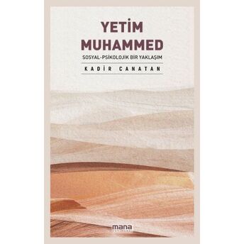 Yetim Muhammed ;Sosyal - Psikolojik Bir Yaklaşım Kadir Canatan