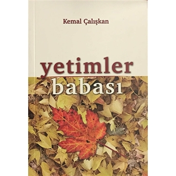 Yetimler Babası Kemal Çalışkan