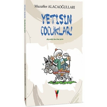 Yetişin Çocuklar! Nasreddin Hoca'dan Inciler Muzaffer Alacaoğulları