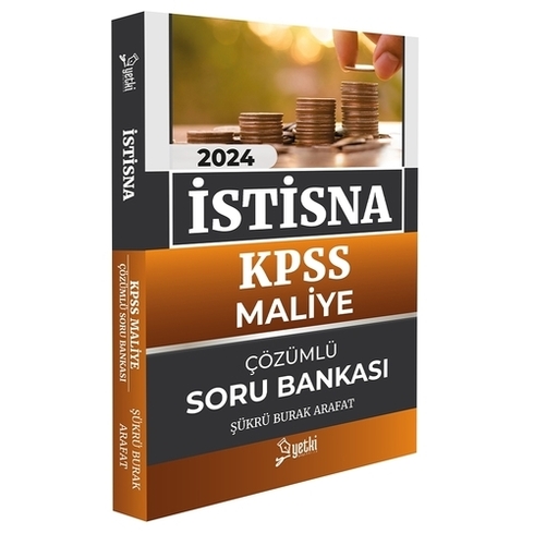 Yetki Yayınları 2024 Istisna Kpss A Grubu Maliye Çözümlü Soru Bankası Şükrü Burak Arafat