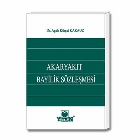 Yetkin Akaryakıt Bayilik Sözleşmesi Agah Kürşat Karauz